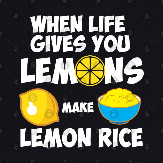 When life give you lemons make lemon rice Funny Indian Hindi by alltheprints